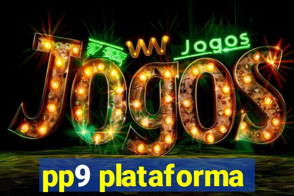 pp9 plataforma